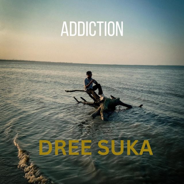 AUDIO Dree Suka – Addiction Download DJ MULI
