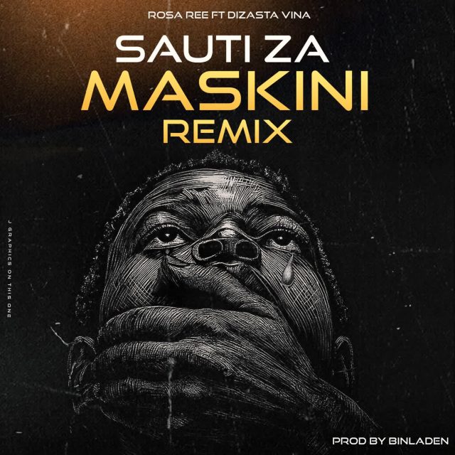 AUDIO Rosa Ree Ft. Dizasta Vina – Sauti Za Maskini (Remix) Download DJ MULI