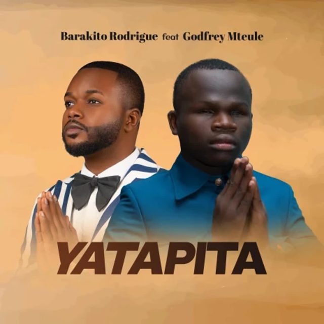 AUDIO Barakito Rodrigue X Godfrey Mteule – Yatapita Download DJ MULI