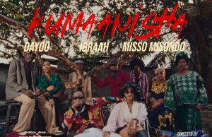 VIDEO | Dayoo Ft Ibraah & misso misondo – Kumaanisha | Download VIDEO Dayoo Ft Ibraah & misso misondo – Kumaanisha Download DJ MULI