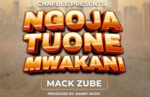 AUDIO Mack Zube – Ngoja Tuone Mwakani Download AUDIO Mack Zube – Ngoja Tuone Mwakani Download DJ MULI