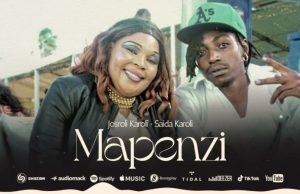 AUDIO Saida Karoli X Josroli Karoli – Mapenzi (Kizunguzungu) Download AUDIO Saida Karoli X Josroli Karoli – Mapenzi (Kizunguzungu) Download DJ MULI