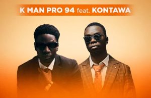 AUDIO K Man Pro 94 Ft Kontawa – Liwalo Na liwe Download AUDIO K Man Pro 94 Ft Kontawa – Liwalo Na liwe Download DJ MULI