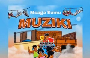AUDIO Msaga Sumu – Muziki Download