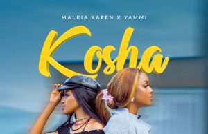 Malkia Karen Ft. Yammi – Kosha