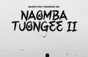 Bando Mc Ft Viongozi 255 – Naomba Tuongee II