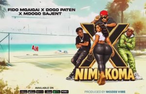 Fido Mgaigai Ft. Dogo Paten & Mdogo Sajent – X Nimekoma