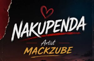 Mack Zube – Nakupenda