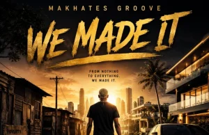 Makhates Groove – We Made It
