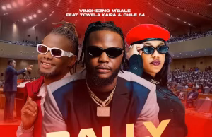 Vinchenzo M’bale Ft Towela Kaira & Chile 84 – Bally Ni Lesa Uwasalile